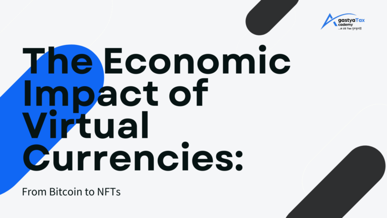 The Economic Impact of Virtual Currencies: From Bitcoin to NFTs