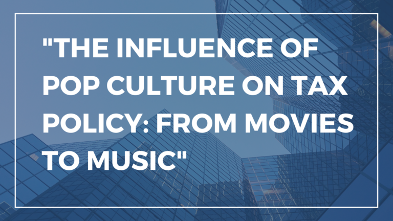 The Influence of Pop Culture on Tax Policy: From Movies to Music